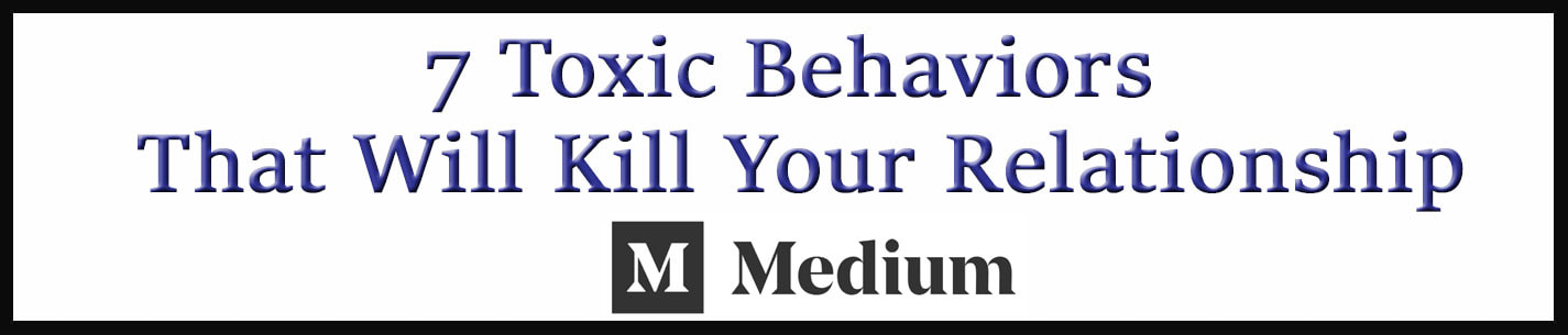 External Link: 7 Toxic Behaviors That Will Kill Your Relationship
