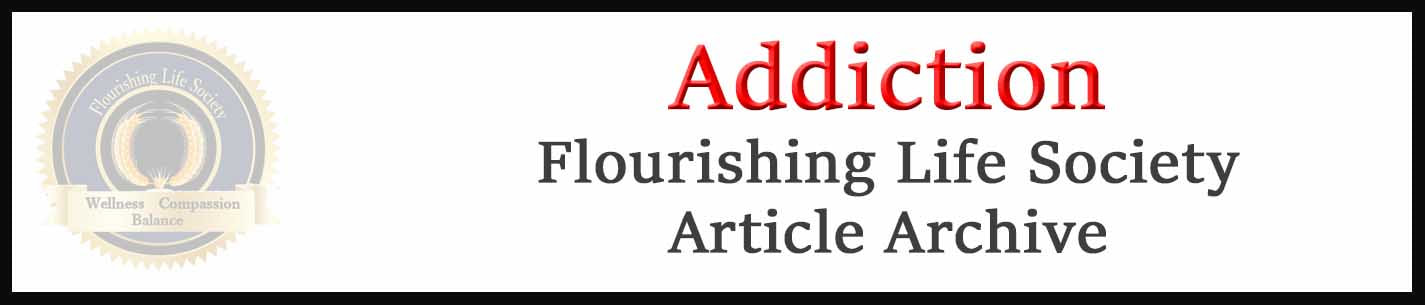Banner link to Flourishing Life Society's Addiction articles