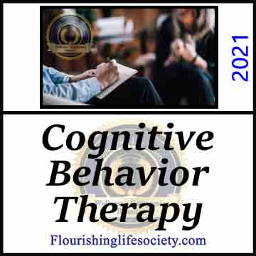 Cognitive Behavior Therapy. A Psychology Definition. A Flourishing Life Society article link