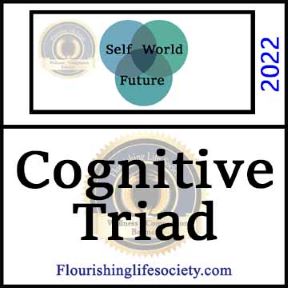 Cognitive Triad. Beck's negative cognitive triad of depression. A Flourishing Life Society article link