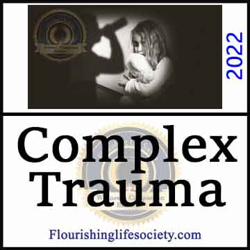 Complex Trauma. Psychology definition and discussion. Flourishing Life Society article link