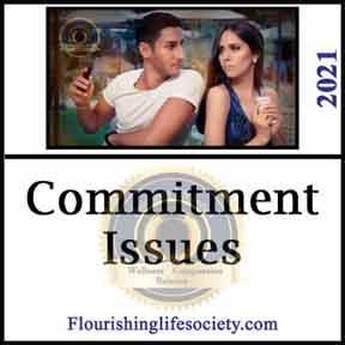 A Flourishing Life Society article link. Commitment Issues
