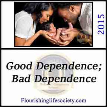 Good Dependence; Bad Dependence. A Flourishing Life Society article link