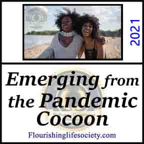 Emerging from Your Pandemic Cocoon to Live Your Best Life Ever. A Flourishing Life Society article link