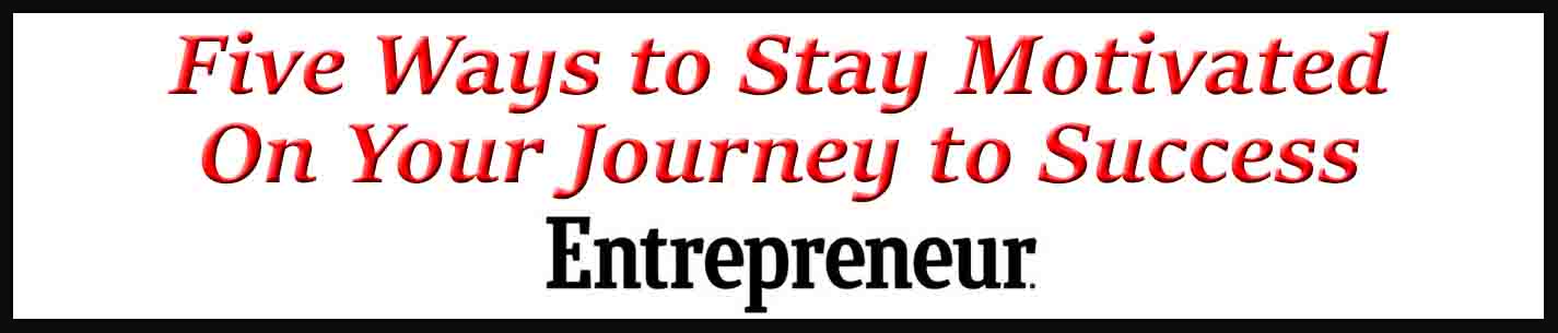 External Link: Five Ways to Stay Motivated On Your Journey to Success 