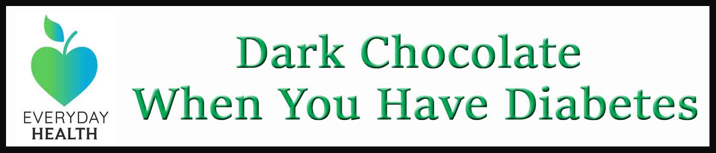 External Link. Dark Chocolate When You Have Diabetes