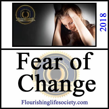 A Flourishing Life Society article link. Fear of Change