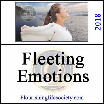 FLS Link. The Fleeting Emotions. When emotionally flooded, it is difficult to cognitively inject thoughts to escape the moment. We need habitual practices that we automatically integrate into these moments that calm the system first, then we can cognitively join adapt, thinking of the future.