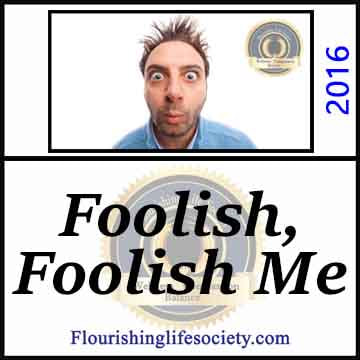 Foolish, Foolish Me. All That We Do Not Know. A Flourishing Life Society article link