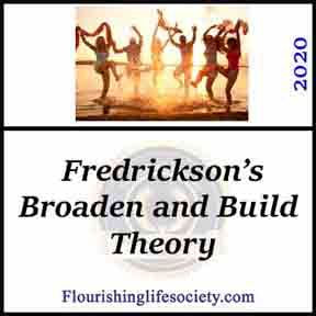 FLS Link. Fredrickson's Broaden and Build: Positive emotions promote growth by encouraging approach and observation.
