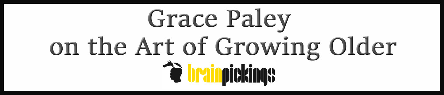 External Link: Grace Paley on the Art of Growing Older