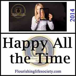 Happy All the Time. Experiencing a Whole Spectrum of Emotion. A Flourishing Life Society article link