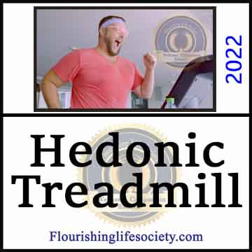 Hedonic Treadmill. A Flourishing Life Society article link