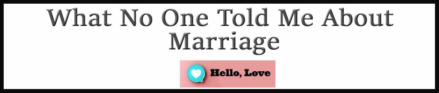 External Link: What No One Told Me About Marriage