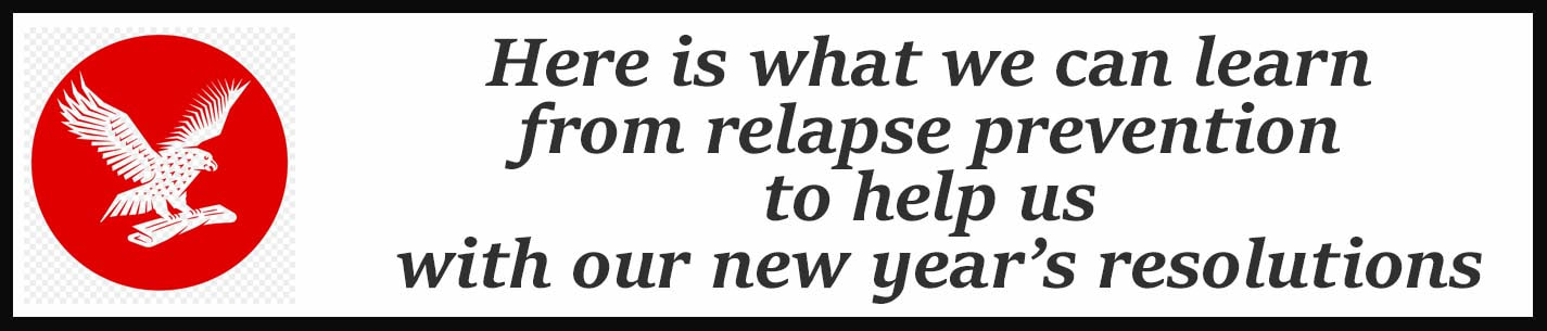 External Link: .Here is what we can learn from relapse prevention to help us with our new year’s resolutions