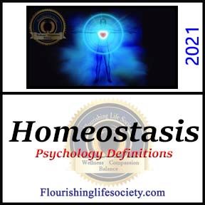 Homeostasis. A psychological definition. A Flourishing Life Society definition link