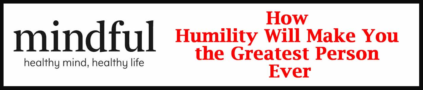 Link: How Humility will make you the greatest person ever