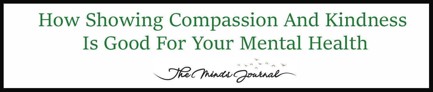 External Link: How Showing Compassion And Kindness Is Good For Your Mental Health