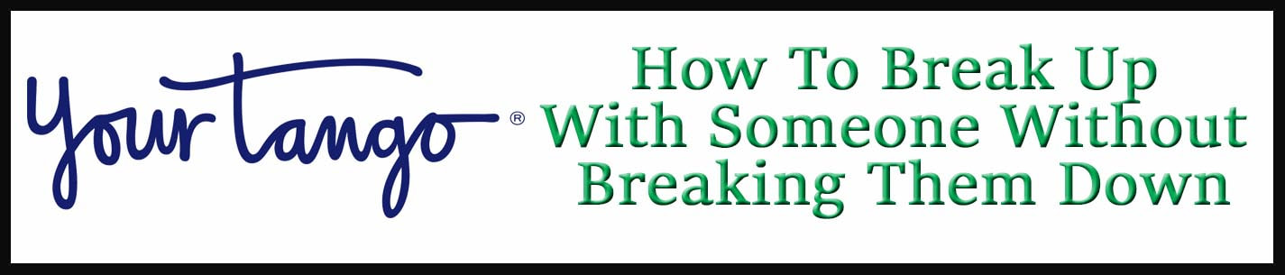 External Link: How To Break Up With Someone Without Breaking Them Down