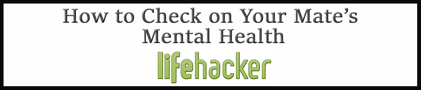 External Link: How to Check on Your Mate’s Mental Health