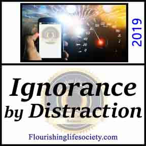 Ignorance by Distraction a Flourishing Life Society article