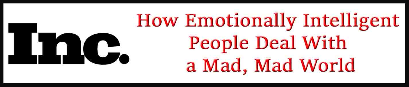 External Link. How Emotionally Intelligent People Deal With a Mad, Mad World