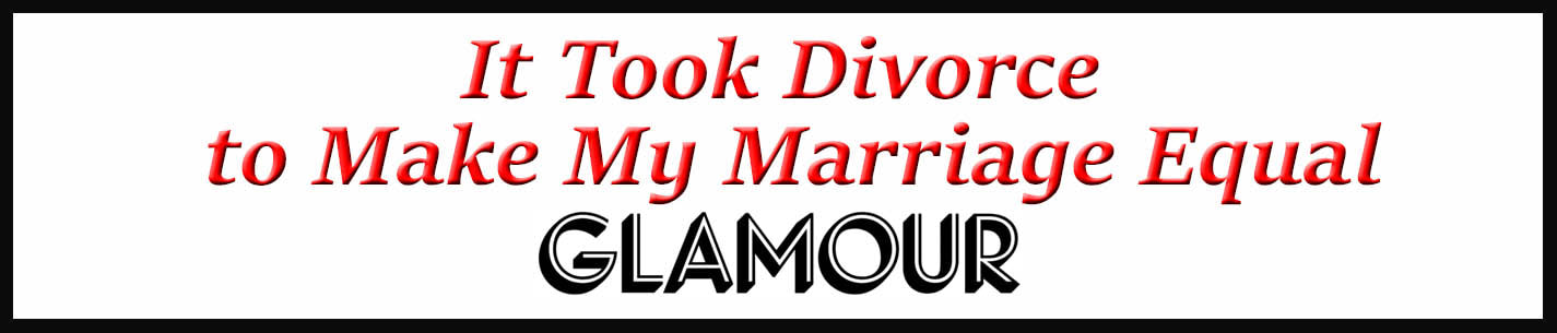 External Link: It Took Divorce to Make My Marriage Equal