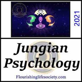 Jungian Psychology. A Psychology Definition. A Flourishing Life Society article link
