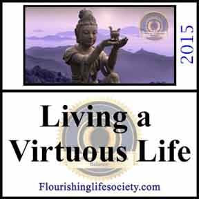 Living a virtuous life is never accomplished in perfection; we integrate ethical standards one small step at a time.