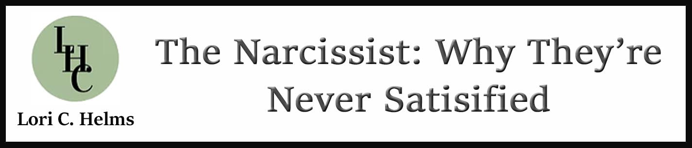 External Link: The Narcissist: Why They’re Never Satisfied and Always Hunger for More