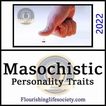 Masochistic Personality Traits. A Flourishing Life Society psychology definition.
