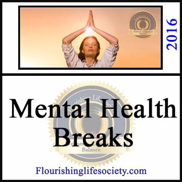 A Flourishing Life Society article link. Mental Health Breaks