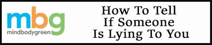 External Link: How To Tell If Someone Is Lying To You