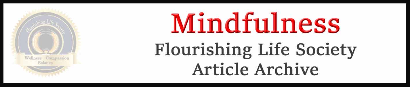 Flourishing Life Society's articles on Mindfulness