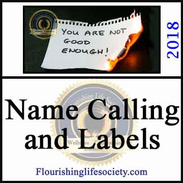 Name Calling and Labels. Words that Destroy Relationships. A Flourishing Life Society article link