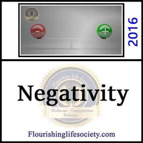 FLS internal Link. Negativity: The natural feeling responses to experience give both wisdom and limiting bias. As cognitive creatures, we need to examine what we are feeling, how we interpret that feeling, and determine the utility of our natural inclinations.