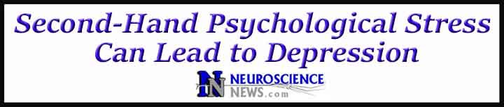 External Link: Second-Hand Psychological Stress Can Lead to Depression