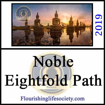 Internal FLS link. Noble Eightfold Path: Ancient Buddhist wisdom that provides a practical guide for growth in the modern world.