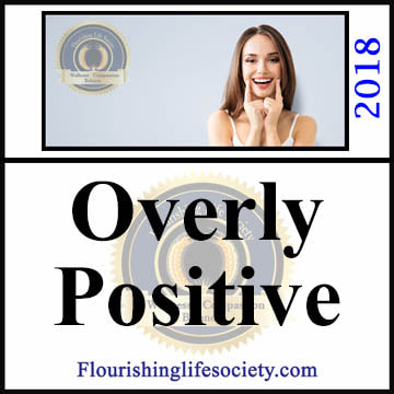 A Flourishing Life Society article link. Overly Positive