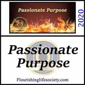 FLS link. Passionate Purpose. We need passionate purpose to energize our flat lives, giving fire to existence and joy to routines. 