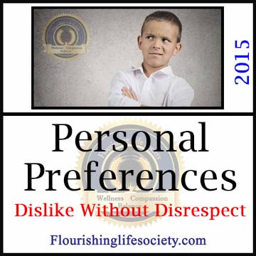 FLS Links. Dislike: Our Autonomous Right. We want to be accepted; but to establish boundaries of ethics, and personality, we will rub some other people wrong. Liking isn't necessary to respect. 