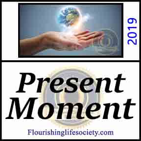 Present Moment. The Here and Now. A Flourishing Life Society article link