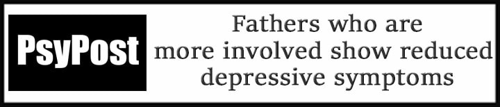 External Link. Psypost. Fathers who are more involved in early infant parenting show reduced depressive symptoms
