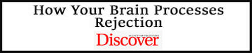 External Link: How Your Brain Processes Rejection