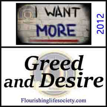 Greed and Desire. Finding Satisfaction with what we already have. A Flourishing Life Society article link
