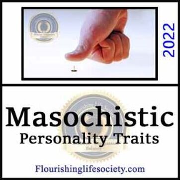 Masochistic Personality Traits. A Flourishing Life Society psychology definition.