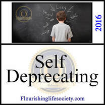 A Flourishing Life Society article link. Self Deprecating