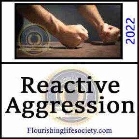Reactive Aggression. Psychology definition. A Flourishing Life Society article link
