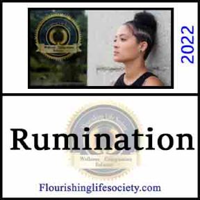 Rumination. A Flourishing Life Society article on Rumination.