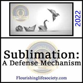 Sublimation: A Defense Mechanism. A Flourishing Life Society article image link